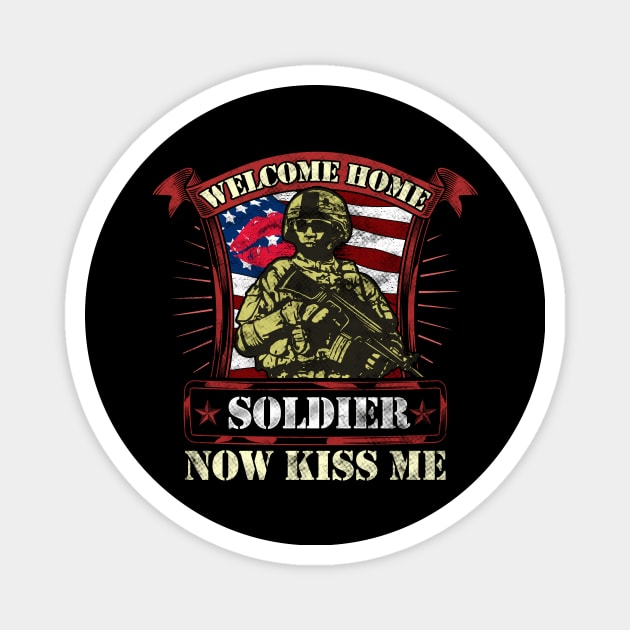 Welcome Home Soldier, Now Kiss Me! Military Magnet by theperfectpresents